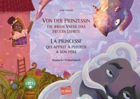Von der Prinzessin, die ihren Vater das Heulen lehrte / La princesse qui apprit à pleurer à son père (Livre + Audio)