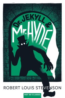 The Strange Case of Dr. Jekyll & Mr Hyde (Not So Classics)