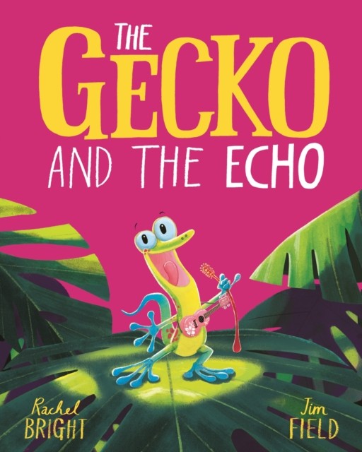 The Gecko and the Echo = Le gecko qui chantait trop haut | Bright, Rachel. Auteur