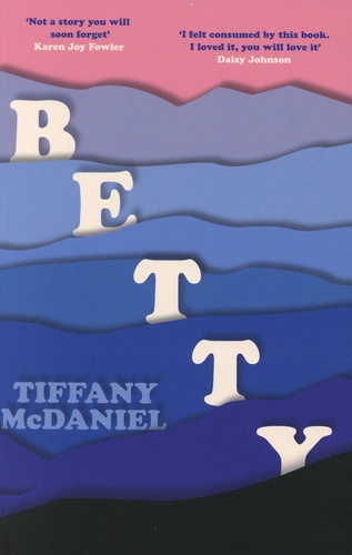 Betty | McDaniel, Tiffany. Auteur