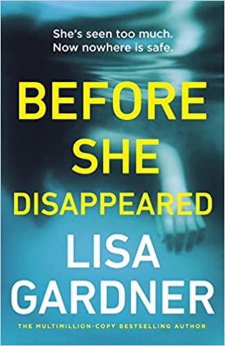 Before She Disappeared = Avant qu'elle ne disparaisse | Gardner, Lisa (1972-....)