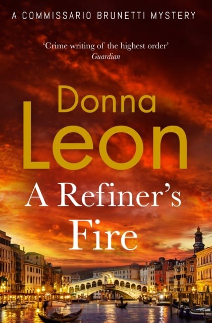 A Refiner's Fire = Le feu d'un raffineur | Leon, Donna (1942-....). Auteur