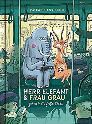 Herr Elefant und Frau Grau gehen in die groÆe Stadt = Monsieur Eléphant et Madame Grau vont dans la grande ville | Baltscheit, Martin. Auteur