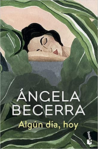 Algún día, hoy / Angela Becerra | 