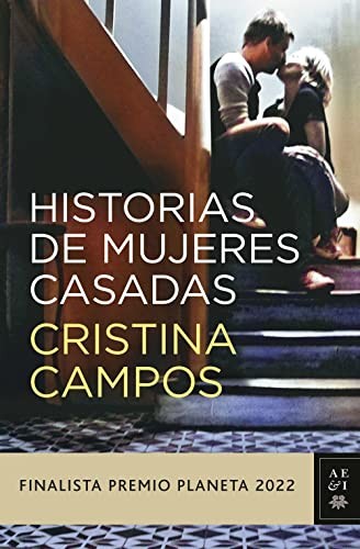 Historias de mujeres casadas / Cristina Campos | Campos, Cristina (1975-) - écrivaine espagnole. Auteur