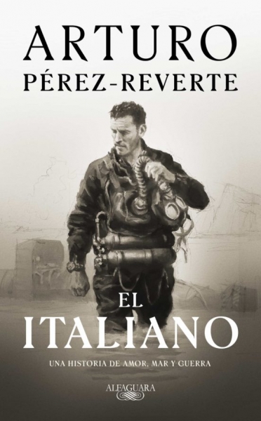 Italiano (El) : una historia de amor, mar y guerra | Pérez-Reverte, Arturo
