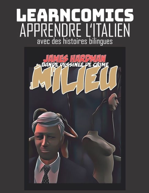 Learncomics - Apprendre l'italien avec des histoires bilingues - Milieu - Bande dessinée de crime