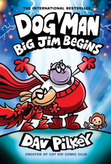 Dog Man 13: Big Jim Begins 5 (Graphic Novel)