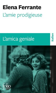 L’amie prodigieuse / L’amica geniale (français-italien)