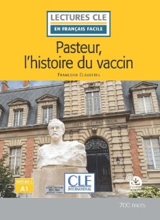 Pasteur, L'histoire du vaccin (Lecture CLE en français facile)