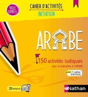 Arabe - 150 activités ludiques pour se (re)mettre à l'Arabe