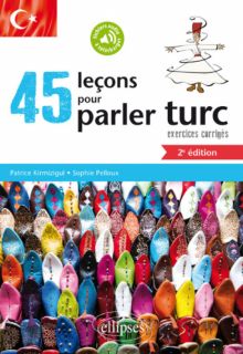 45 leçons pour parler turc - Exercices corrigés