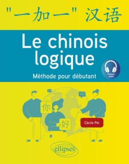 Le chinois logique - Méthode pour débutant