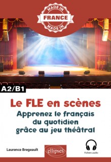Le FLE en scènes - A2/B1