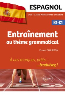 Espagnol B1 - C1. Entraînement au thème grammatical