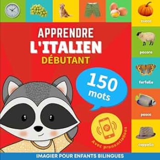 Imagier Apprendre l'italien - 150 mots avec prononciation