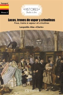 Locos, trenes de vapor y crinolinas (Histoires faciles à lire)