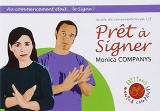 Prêt à signer - Guide de conversation Langue des Signes Française