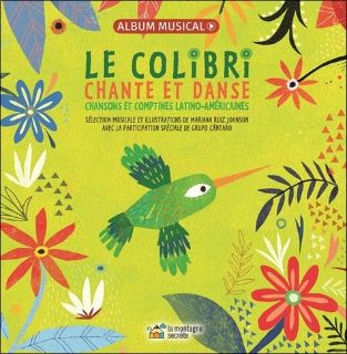 Le colibri chante et danse - Chansons et comptines latino-américaines (livre + CD)