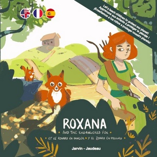 Roxana... And the endangered fox | Et le renard en danger | Y el zorro en peligro (Edition trilingue)