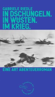 In Dschungeln. In Wüsten. Im Krieg..   Eine Art Abenteuerroman.