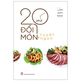 20 Phút đổi Món Tuyệt Ngon