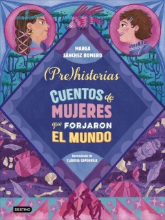 Cuentos de mujeres que forjaron el mundo 