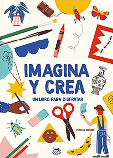 Imagina y creau - Un libro para disfrutar
