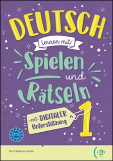 Deutsch Lernen mit Spielen und Rätseln 1 (A1-A2)