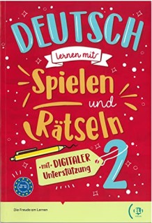 Deutsch lernen mit Spielen und Rätseln 2 (A2-B1)