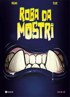 Roba da mostri.