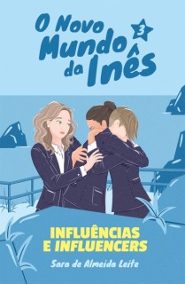 O Novo Mundo da Inês 3 - Influências e influencers