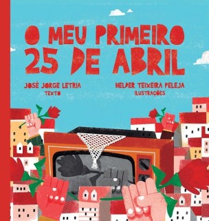 O Meu Primeiro 25 de Abril