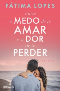 Entre o Medo de Te Amar e a Dor de Te Perder